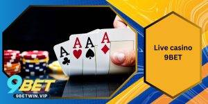 Live Casino 9BET
