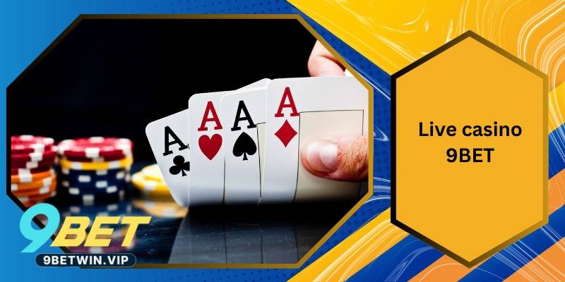 Live Casino 9BET