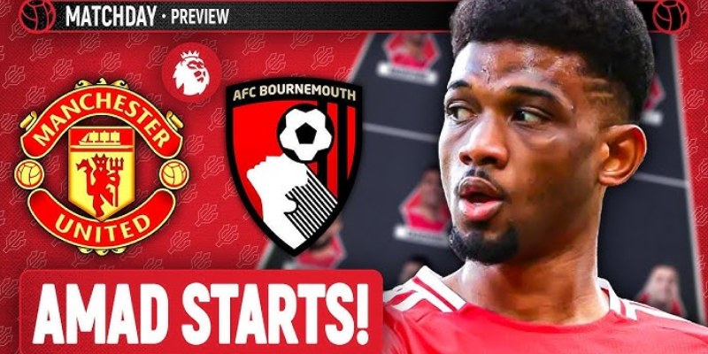 Kèo Tài Xỉu Trận AFC Bournemouth vs Manchester United